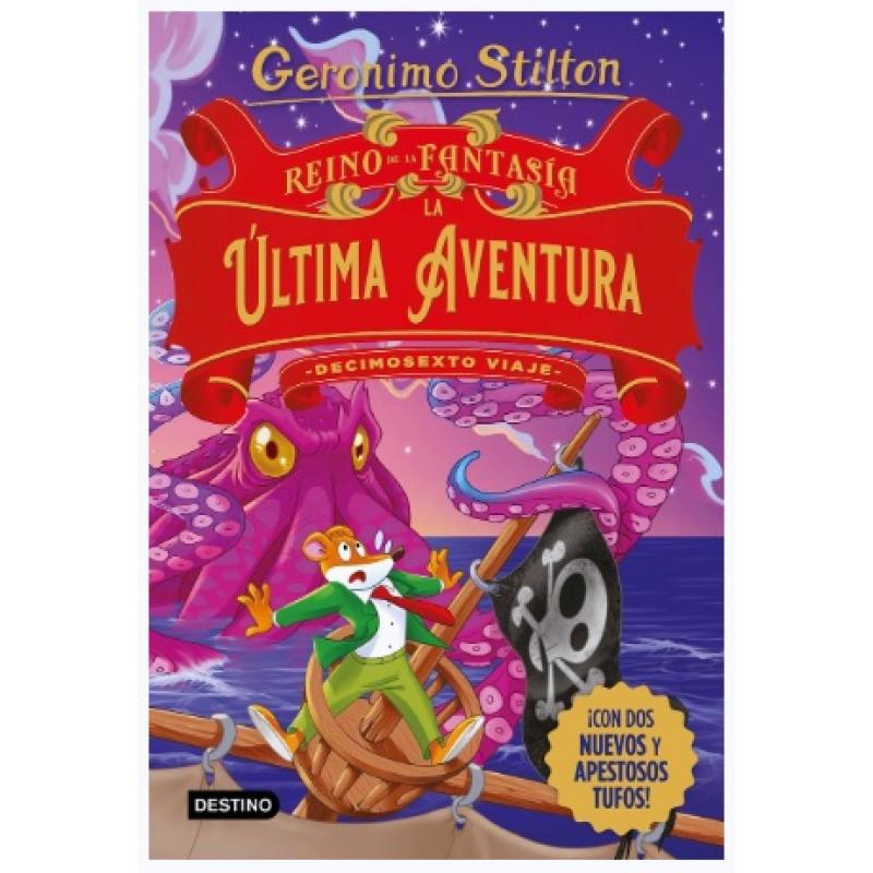 Reino de la Fantasía. La última aventura, de Gerónimo Stilton (Ed. Destino Infantil) tapa dura