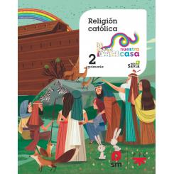 Religión 2ºprimaria Nuestra Casa. Más Savia 2018, Ed. SM