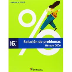 RESOlucion Problemas 6 Ep Metodo Deca 2013, Ed. SANTILLANA