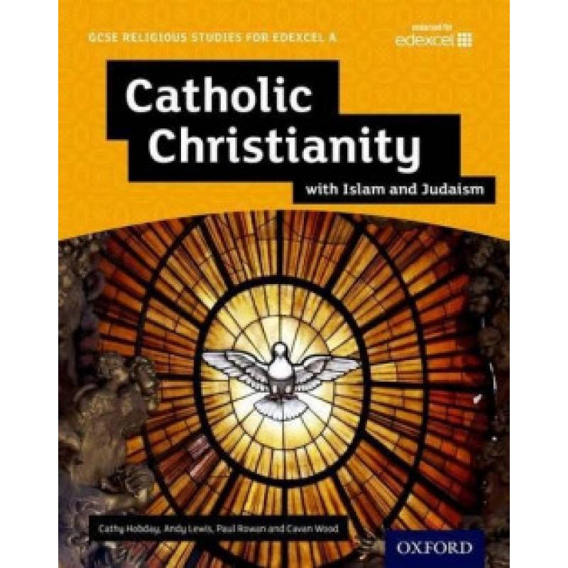 s-dev-gcse-religious-studies-for-edexcel-a-catholic-christianity-with-islam-oxford-university-press