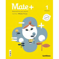 Mate+ Matematicas Para Pensar Serie Practica 1 Primaria, Ed. SANTILLANA