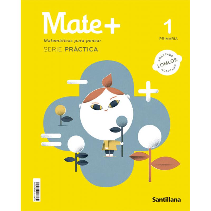 SANTILLANA, Mate+ Matemáticas Para Pensar Serie Practica , 1º primaria
