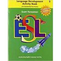 SCOTT FORESMAN ESL, GRADE 2 LANGUAGE DEVELOPMENT ACTIVITY BOOK LONGMAN