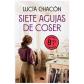 Siete agujas de coser, de Lucía Chacón (Ed. B de Bolsillo)