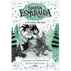 Sirena Esmeralda y el reino del mar, de Harriet Muncaster (Ed. Alfaguara)