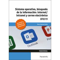 Sistema Operativo, Búsqueda De La Información: Internet/Intranet Y Correo Electrónico. Windows 10, Outlook 2019, Ed. PARANINFO
