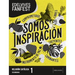 Somos Inspiración.Religión 1ºESO 22 Fanfest, Ed. EDELVIVES