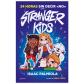 Stranger Kids. 24 horas sin decir no, de Isaac Palmiola (Ed. Montena)