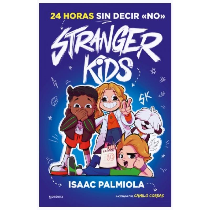 Stranger Kids. 24 horas sin decir no, de Isaac Palmiola (Ed. Montena)