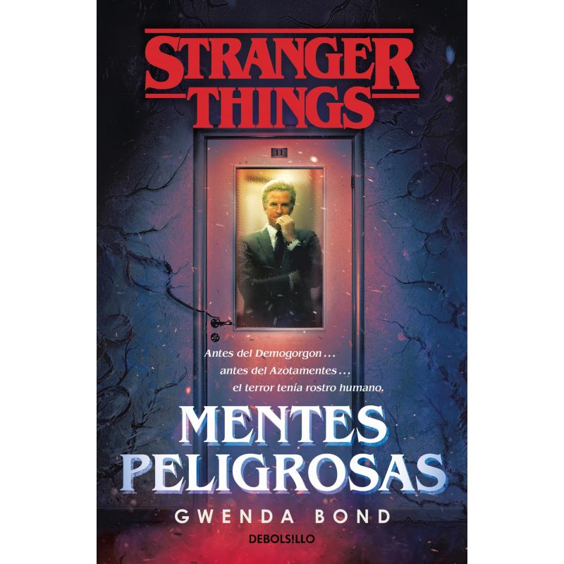 Stranger Things: Mentes peligrosas, de Gwenda Bond (Ed. Debolsillo)