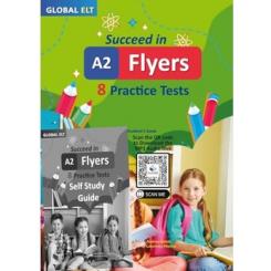 SUCCEED IN A2 FLYERS 8 PRACTICE TESTS GLOBAL ELT.(ANDREW BETSIS ELT)