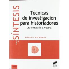 Tecnicas De Investigacion Para Historiadores.-, Ed. SINTESIS EDITORIAL