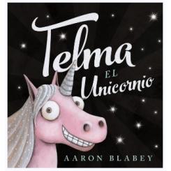 Telma El Unicornio, de Aaron Blabey (Ed. Anaya) tapa dura