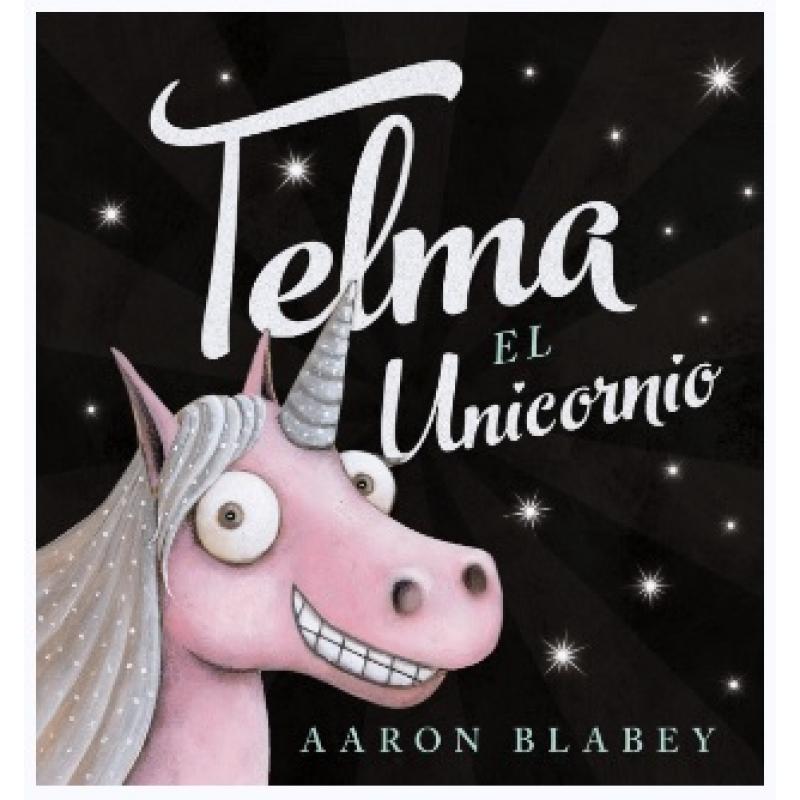 Telma El Unicornio, de Aaron Blabey (Ed. Anaya) tapa dura