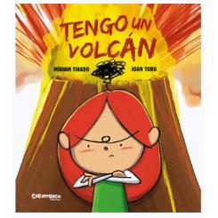 Tengo un volcán, de Miriam Tirado (Ed. Carambuco) tapa dura