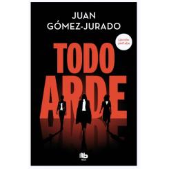 Todo arde (edición limitada) (Todo arde 1), de Juan Gómez Jurado (Ed. B de Bolsillo)