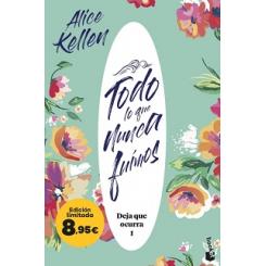 Todo lo que nunca fuimos (Deja que ocurra, 1), de Alice Kellen (Ed. Booket)