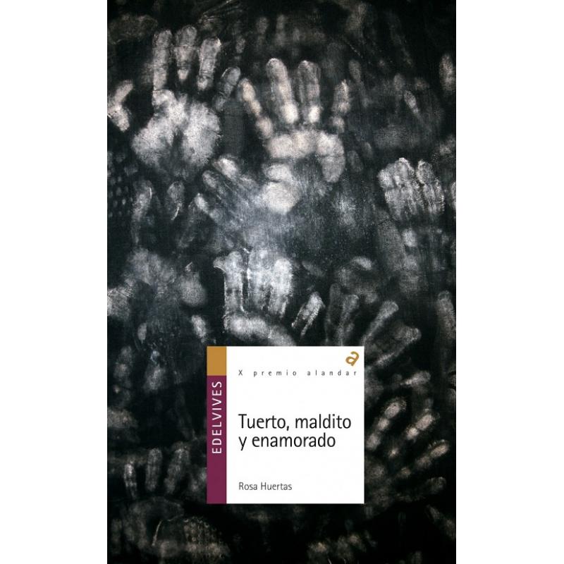 Tuerto, maldito y enamorado, de Rosa Huertas Gómez (Ed. Edelvives)
