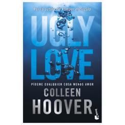 Ugly Love. Pídeme cualquier cosa menos amor, de Colleen Hoover (Ed. Booket)