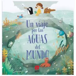 Un viaje por las aguas del mundo, de Pavla Hana (Ed. SM)