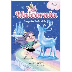 Unicornia 7. Un palacio de hielo, de Ana Punset (Ed. Montena) rústica