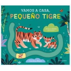 Vamos a casa pequeño tigre (Ed. Edelvives)