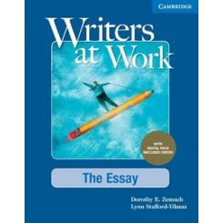 WRITERS AT WORK THE ESSAY , STUDENTS BOOK WITH DIGITAL PACK CAMBRIDGE