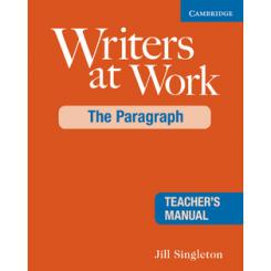 Writers at Work: The Paragraph Teachers Manual CAMBRIDGE